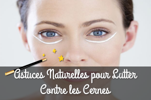 10 astuces naturelles pour lutter contre les cernes testées et approuvées