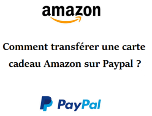 Comment transférer une carte cadeau Amazon sur Paypal