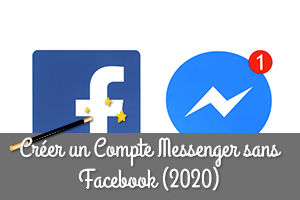 Comment Créer un Compte Messenger sans Facebook 2020?