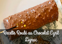 Recette Roulé au Chocolat Cyril Lignac