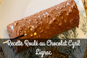 Recette Roulé au Chocolat Cyril Lignac