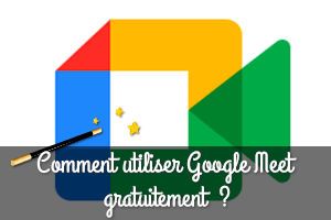 Comment utiliser Google Meet gratuitement sur pc et sur application