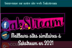 Meilleurs sites de Streaming comme Sakstream.net