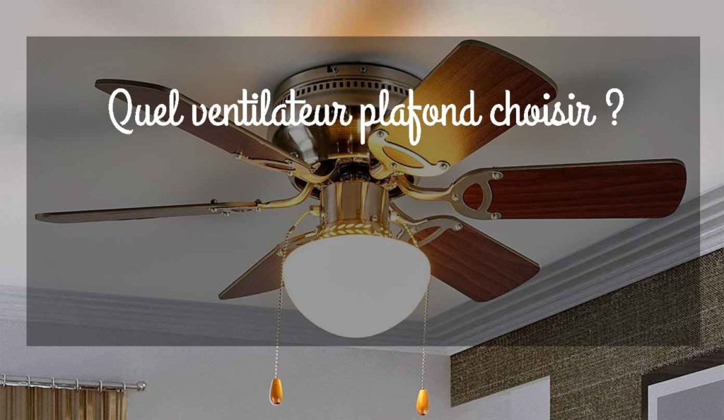 Quel ventilateur de plafond pour une chambre ? TOP 3