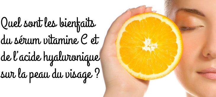 Les avantages du sérum vitamine C et de l'acide hyaluronique bio sur la peau