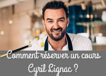 Comment s'inscrire au cours de cuisine Cyril Lignac ?