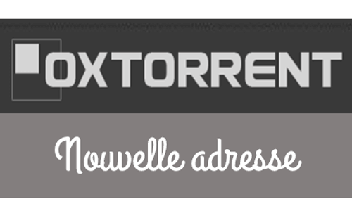 oxtorrent.com ne fonctionne plus