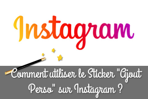 Sticker Ajout Perso sur Instagram