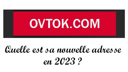 Quelle est la nouvelle adresse d'Ovtok en 2023 ?