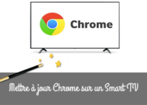 Comment mettre à jour Chrome sur mon Smart TV ?