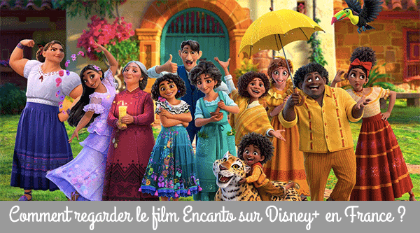 Comment regarder Encanto sur Disney+ en France ? 