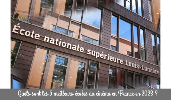 5 meilleurs écoles du cinéma en France en 2023