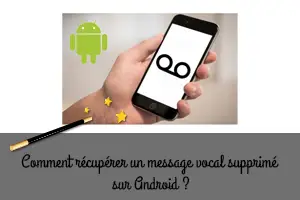Récupérer un message vocal supprimé sur Android