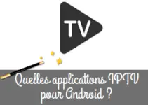 Les 5 meilleures applications IPTV gratuites sur Android