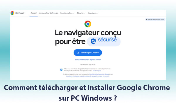 Comment télécharger et installer Google Chrome sur PC Windows ?
