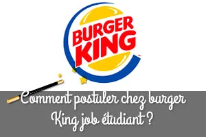 Comment postuler burger king étudiant ?