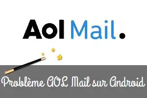Réparation AOL Mail qui ne fonctionne pas sur Android