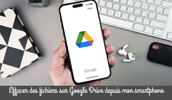 Effacer des documents sur l'application mobile Google Drive