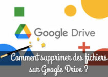 Comment supprimer des fichiers sur Google Drive ?