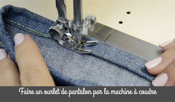 Réaliser un ourlet de pantalon avec la machine