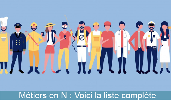 Métiers en N : Voici la liste complète