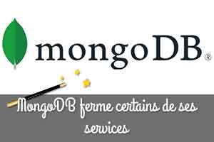 MongoDB fermeture de certains de ses services