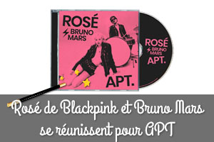 Rosé de Blackpink et Bruno Mars se réunissent pour APT