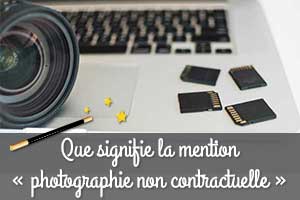 Que signifie la mention « photographie non contractuelle »