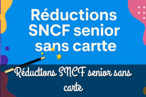 Réductions SNCF senior sans carte : Comment voyager moins cher dès 60 ans en 2025 ?