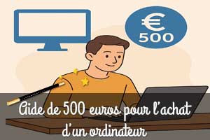 Aide de 500 euros pour l’achat d’un ordinateur : comment l’obtenir ?