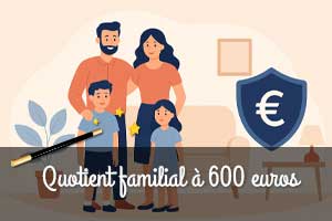 Quotient familial à 600 euros : Guide complet des avantages et implications 2025