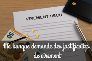 Virement Reçu : Que faire quand votre banque demande des justificatifs ? (Guide Complet 2025)