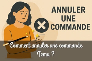 Les étapes pour annuler une commande Temu facilement
