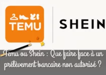 Temu ou Shein : Que faire face à un prélèvement bancaire non autorisé ?