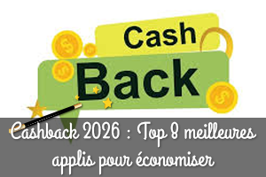 Guides des meilleures applications cashback 2026