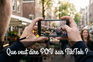 Que veut dire POV sur TikTok ?