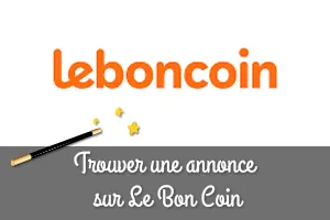 Comment trouver une annonce sur Le Bon Coin ? le guide pratique complet