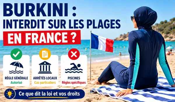 La réponse courte : non, le burkini n’est pas interdit partout sur les plages