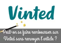 Peut-on se faire rembourser sur Vinted sans renvoyer l’article ?