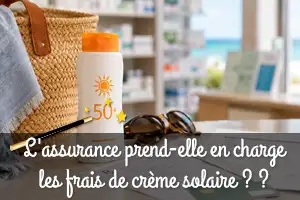 L'assurance prend-elle en charge les frais de crème solaire ?
