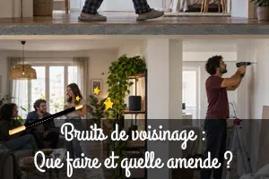 Bruits de voisinage : Que faire contre la musique, les bruits de pas ou les travaux et quelle amende est prévue ?